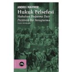 Hukukun doğasına dair temel sorulara kapsamlı bir bakış:   “Hukuk Felsefesi”