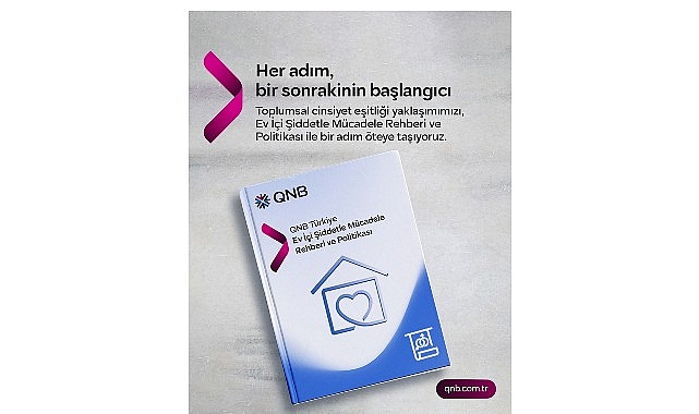 QNB Türkiye, Toplumsal Cinsiyet Eşitliği Yolculuğunu Ev İçi Şiddetle Mücadele Rehberi ve Politikası ile Bir Adım İleri Taşıdı