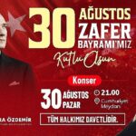 30 Ağustos coşkusu Derya Uluğ konseriyle taçlanacak