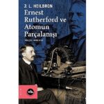VBKY “Ernest Rutherford ve Atomun Parçalanışı”nı yayımladı