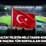 Başkan Altay Filistin Millî Takımı-Konyaspor Dostluk Maçına Tüm Konyalıları Davet Etti