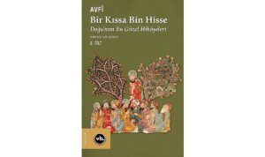 Klasik Fars edebiyatının şaheseri “Bir Kıssa Bin Hisse- Doğu’nun En Güzel Hikâyeleri” 2.cildiyle Türkçede